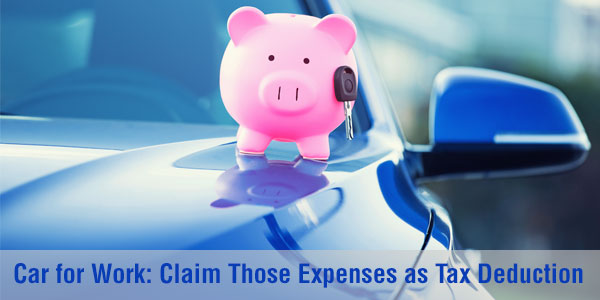 Using Car for Work: Claim Those Expenses as Tax Deduction