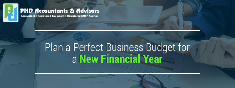 Plan a Perfect Business Budget for a New Financial Year