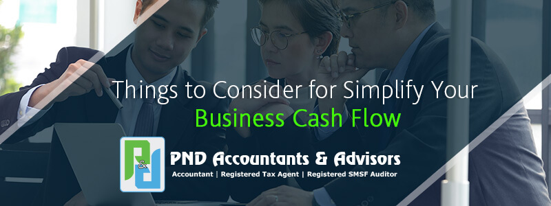 Things to Consider for Simplify Your Business Cash Flow